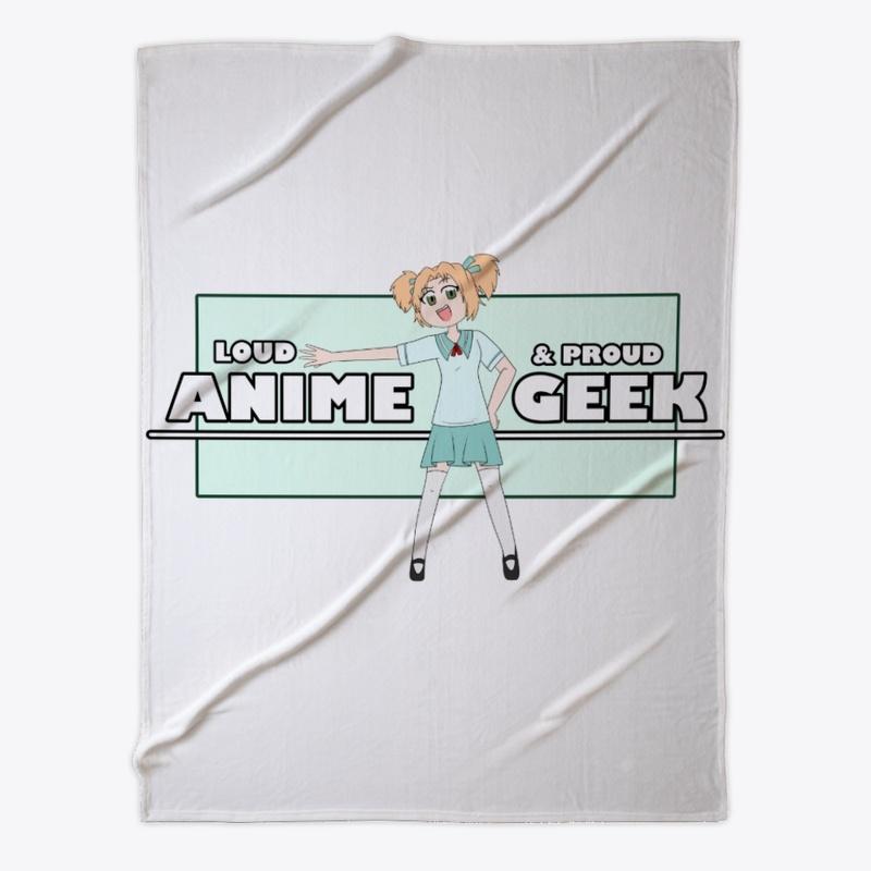 Loud & Proud Anime Geek